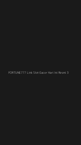 Tampilan Antarmuka Aplikasi Fortune777 Link Slot Gacor Hari Ini Resmi - 3