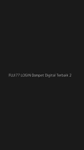 Tampilan Antarmuka Aplikasi Fuji77 Login Dompet Digital Terbaik - 2