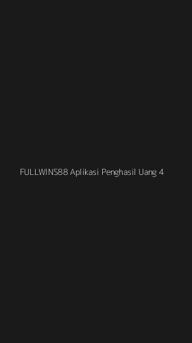 Tampilan Antarmuka Aplikasi Fullwins88 Aplikasi Penghasil Uang - 4
