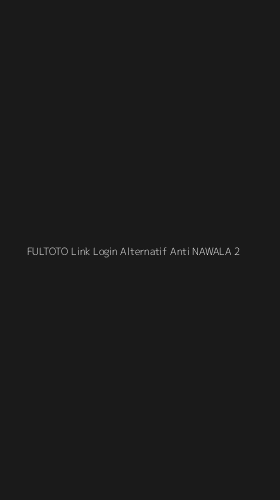 Tampilan Antarmuka Aplikasi Fultoto Link Login Alternatif Anti Nawala - 2