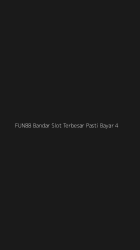 Tampilan Antarmuka Aplikasi Fun88 Bandar Slot Terbesar Pasti Bayar - 4