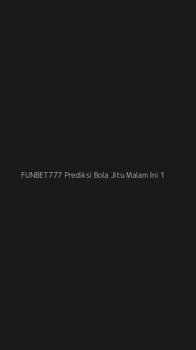 Tampilan Antarmuka Aplikasi Funbet777 Prediksi Bola Jitu Malam Ini - 1