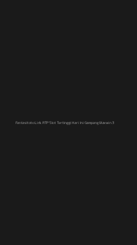 Tampilan Antarmuka Aplikasi Fantasitoto Link Rtp Slot Tertinggi Hari Ini Gampang Maxwin - 3