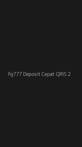 Tampilan Antarmuka Aplikasi Fg777 Deposit Cepat Qris - 2