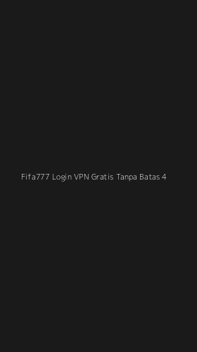 Tampilan Antarmuka Aplikasi Fifa777 Login Vpn Gratis Tanpa Batas - 4