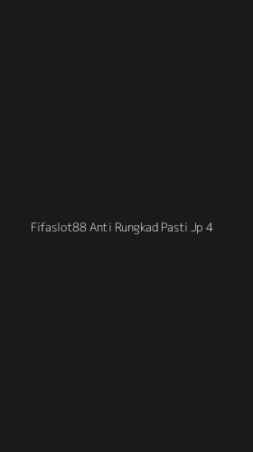 Tampilan Antarmuka Aplikasi Fifaslot88 Anti Rungkad Pasti Jp - 4