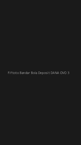 Tampilan Antarmuka Aplikasi Fiftoto Bandar Bola Deposit Dana Ovo - 3