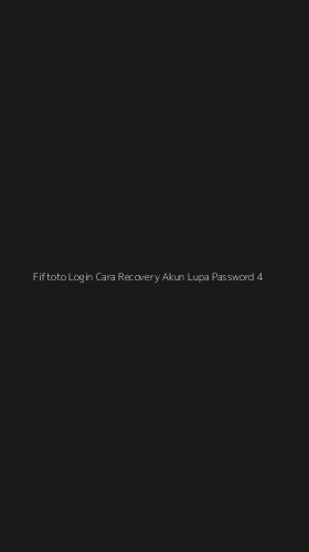 Tampilan Antarmuka Aplikasi Fiftoto Login Cara Recovery Akun Lupa Password - 4