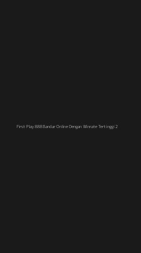 Tampilan Antarmuka Aplikasi First Play 888 Bandar Online Dengan Winrate Tertinggi - 2