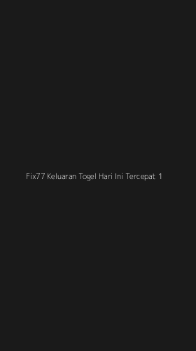 Tampilan Antarmuka Aplikasi Fix77 Keluaran Togel Hari Ini Tercepat - 1