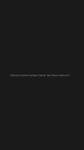 Tampilan Antarmuka Aplikasi Flokitoto Daftar Aplikasi Daftar Slot Resmi Android - 3