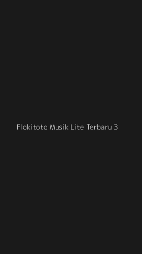 Tampilan Antarmuka Aplikasi Flokitoto Musik Lite Terbaru - 3
