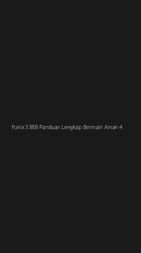 Tampilan Antarmuka Aplikasi Fonix3388 Panduan Lengkap Bermain Aman - 4