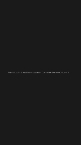 Tampilan Antarmuka Aplikasi For4d Login Situs Resmi Layanan Customer Service 24jam - 2