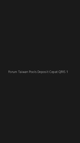 Tampilan Antarmuka Aplikasi Forum Taiwan Pools Deposit Cepat Qris - 1