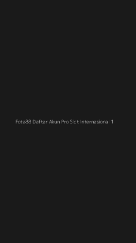 Tampilan Antarmuka Aplikasi Fota88 Daftar Akun Pro Slot Internasional - 1