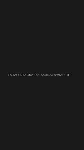 Tampilan Antarmuka Aplikasi Foxibet Online Situs Slot Bonus New Member 100 - 3
