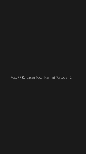 Tampilan Antarmuka Aplikasi Foxy77 Keluaran Togel Hari Ini Tercepat - 2