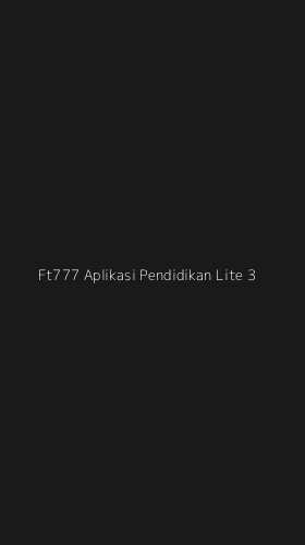 Tampilan Antarmuka Aplikasi Ft777 Aplikasi Pendidikan Lite - 3