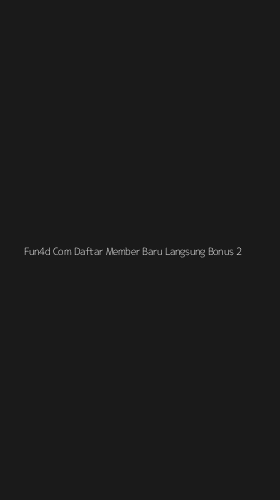 Tampilan Antarmuka Aplikasi Fun4d Com Daftar Member Baru Langsung Bonus - 2