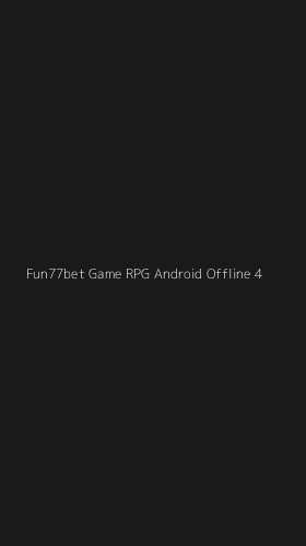 Tampilan Antarmuka Aplikasi Fun77bet Game Rpg Android Offline - 4