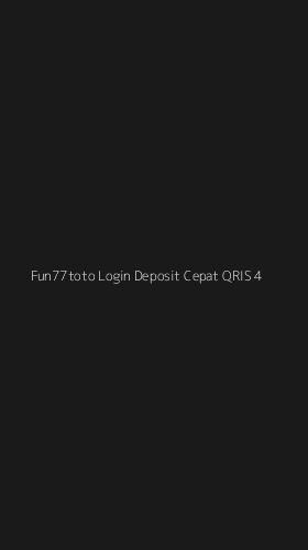 Tampilan Antarmuka Aplikasi Fun77toto Login Deposit Cepat Qris - 4