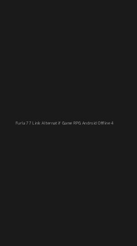 Tampilan Antarmuka Aplikasi Furla 77 Link Alternatif Game Rpg Android Offline - 4