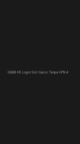 Tampilan Antarmuka Aplikasi G668 H5 Login Slot Gacor Tanpa Vpn - 4