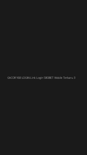Tampilan Antarmuka Aplikasi Gacor168 Login Link Login Sbobet Mobile Terbaru - 3