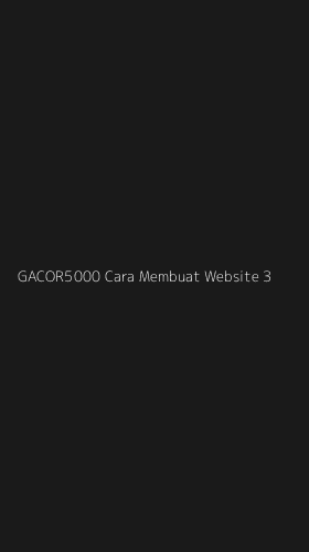 Tampilan Antarmuka Aplikasi Gacor5000 Cara Membuat Website - 3