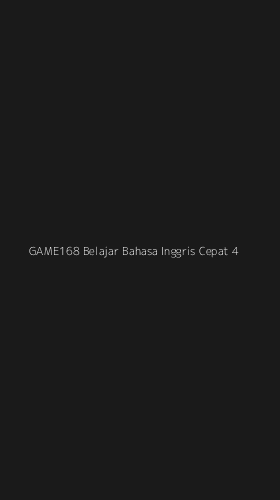 Tampilan Antarmuka Aplikasi Game168 Belajar Bahasa Inggris Cepat - 4