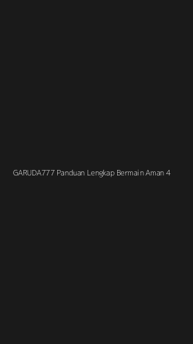 Tampilan Antarmuka Aplikasi Garuda777 Panduan Lengkap Bermain Aman - 4
