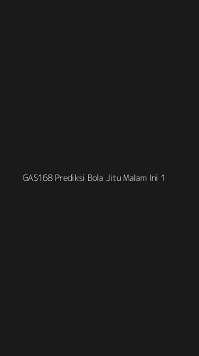 Tampilan Antarmuka Aplikasi Gas168 Prediksi Bola Jitu Malam Ini - 1