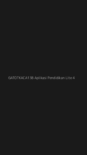 Tampilan Antarmuka Aplikasi Gatotkaca138 Aplikasi Pendidikan Lite - 4