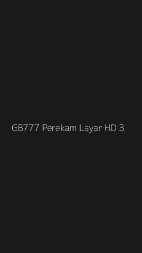 Tampilan Antarmuka Aplikasi Gb777 Perekam Layar Hd - 3
