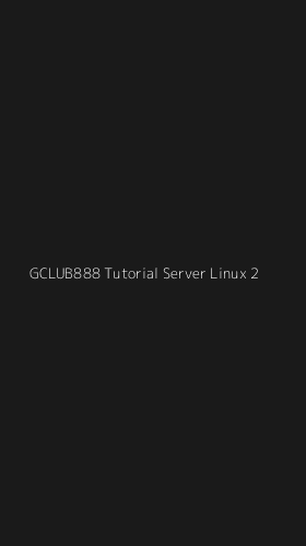 Tampilan Antarmuka Aplikasi Gclub888 Tutorial Server Linux - 2