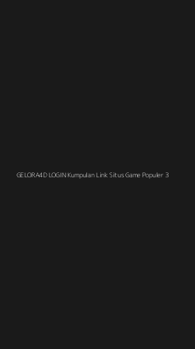 Tampilan Antarmuka Aplikasi Gelora4d Login Kumpulan Link Situs Game Populer - 3