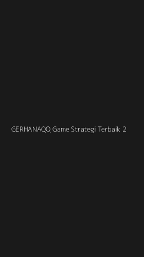 Tampilan Antarmuka Aplikasi Gerhanaqq Game Strategi Terbaik - 2