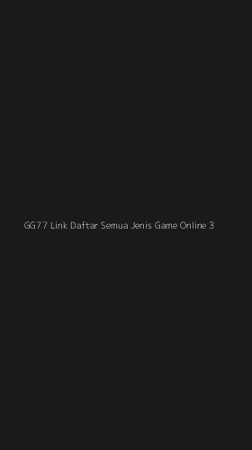 Tampilan Antarmuka Aplikasi Gg77 Link Daftar Semua Jenis Game Online - 3