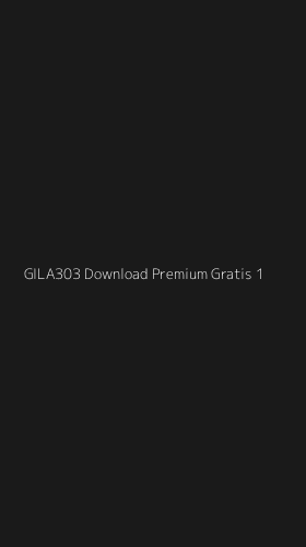 Tampilan Antarmuka Aplikasi Gila303 Download Premium Gratis - 1
