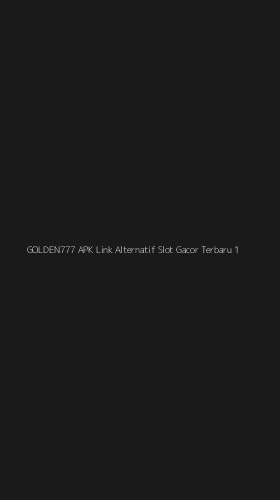 Tampilan Antarmuka Aplikasi Golden777 Apk Link Alternatif Slot Gacor Terbaru - 1
