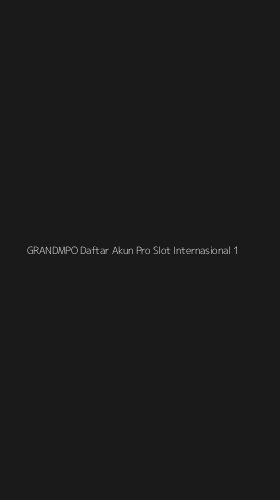 Tampilan Antarmuka Aplikasi Grandmpo Daftar Akun Pro Slot Internasional - 1