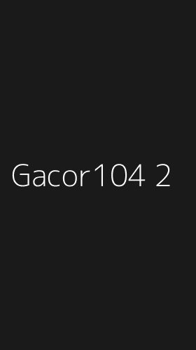 Tampilan Antarmuka Aplikasi Gacor104 - 2