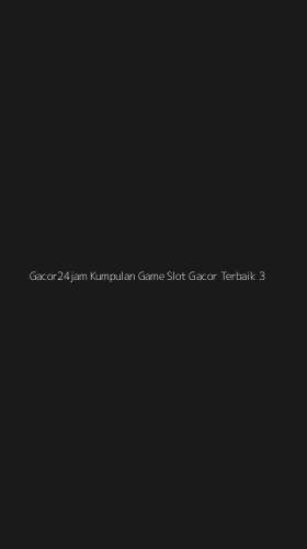 Tampilan Antarmuka Aplikasi Gacor24jam Kumpulan Game Slot Gacor Terbaik - 3