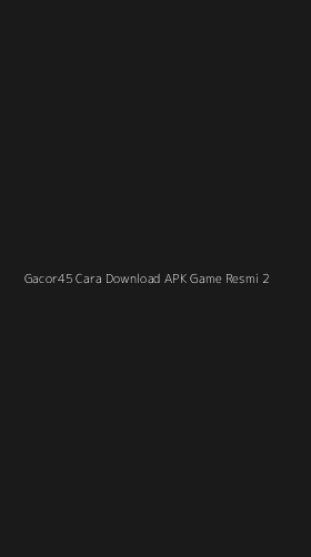 Tampilan Antarmuka Aplikasi Gacor45 Cara Download Apk Game Resmi - 2