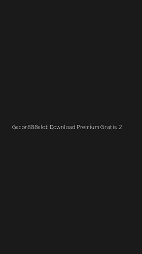 Tampilan Antarmuka Aplikasi Gacor888slot Download Premium Gratis - 2