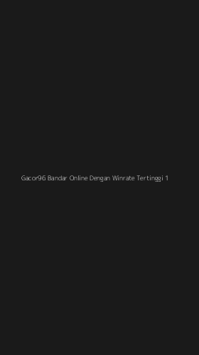 Tampilan Antarmuka Aplikasi Gacor96 Bandar Online Dengan Winrate Tertinggi - 1