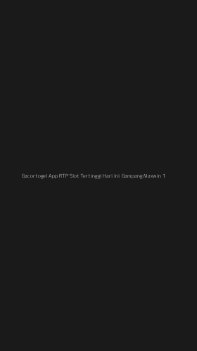 Tampilan Antarmuka Aplikasi Gacortogel App Rtp Slot Tertinggi Hari Ini Gampang Maxwin - 1