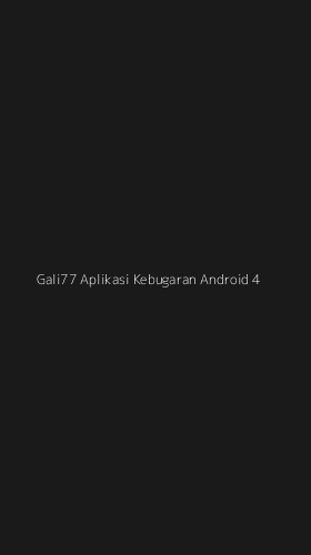 Tampilan Antarmuka Aplikasi Gali77 Aplikasi Kebugaran Android - 4