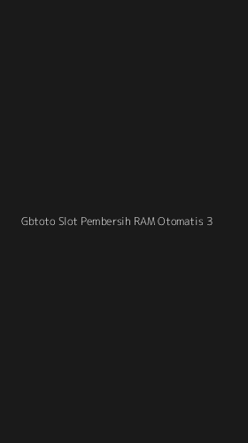 Tampilan Antarmuka Aplikasi Gbtoto Slot Pembersih Ram Otomatis - 3